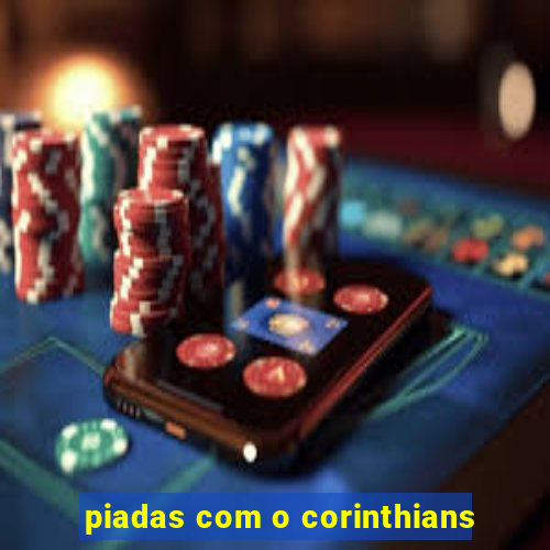 piadas com o corinthians